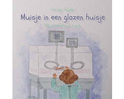 Muisje in een glazen huisje: Een prematuur zusje
