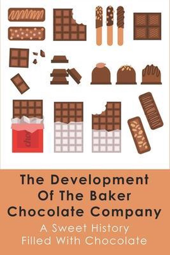 The Development Of The Baker Chocolate Company - cover