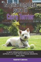 La Guía Completa Para Tu Cairn Terrier