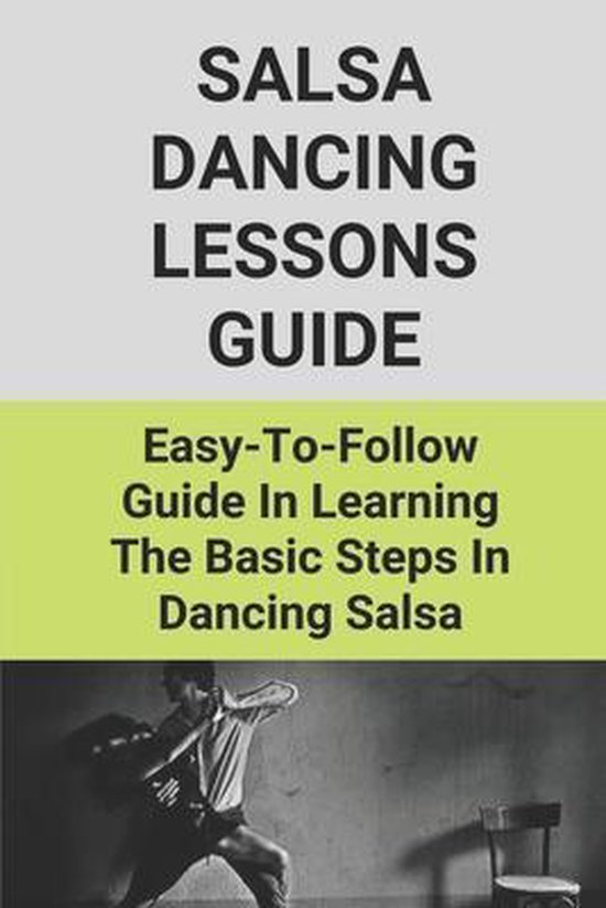 Salsa Dancing Lessons Guide EasyToFollow Guide In Learning The Basic