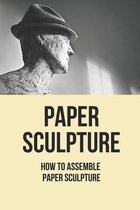Paper Sculpture: How To Assemble Paper Sculpture