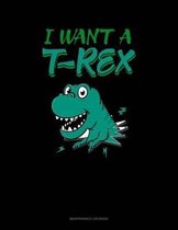 I Want A T-Rex: Maintenance Log Book