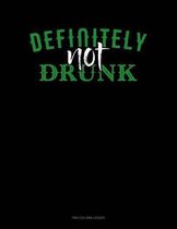 Definitely Not Drunk: Two Column Ledger