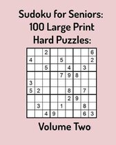 Sudoku for Seniors: 100 Large Print Hard Puzzles: Volume Two