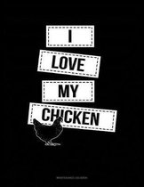I Love My Chicken: Maintenance Log Book