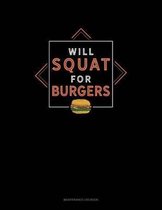 Will Squat For Burgers: Maintenance Log Book