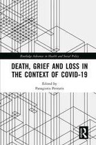 Routledge Advances in Health and Social Policy - Death, Grief and Loss in the Context of COVID-19