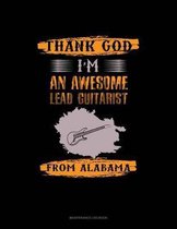 Thank God I'm An Awesome Lead Guitarist From Alabama: Maintenance Log Book