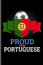 Proud to be Portuguese: World Cup Football Soccer notebooks gift (6x9) Dot Grid notebook to write in