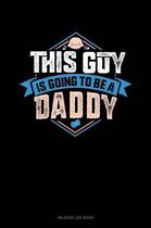 This Guy Is Going to Be a Daddy: Mileage Log Book