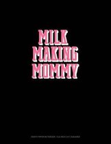Milk Making Mommy: Graph Paper Notebook - 0.25 Inch (1/4) Squares