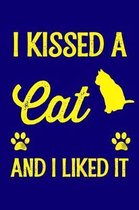 I Kissed A Cat And I Liked It: An Adorable Cat College Ruled Notebook - 6x9 120 Pages