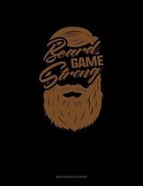 Beard Game Strong: Maintenance Log Book