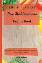 The Super Fast New Mediterranean Recipe Book