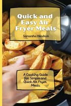 Quick and Easy Air Fryer Meals
