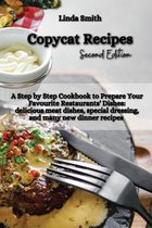 Copycat Recipes: A Step-by-Step Cookbook to Prepare Your Favorite Restaurants' Dishes