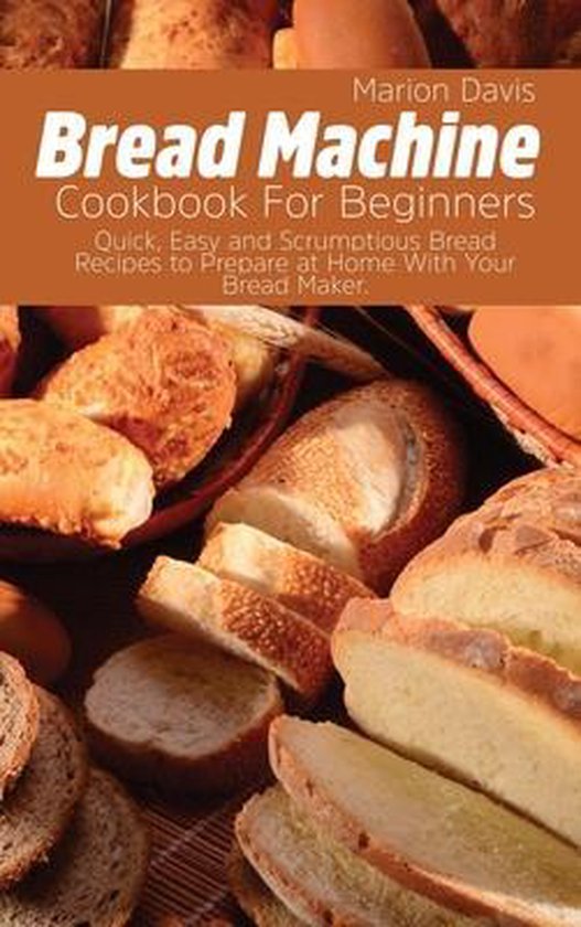 Bread Machine Cookbook For Beginners - cover