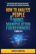 How to Analyze People & Mind Manipulation for Beginners