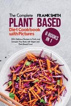 The Ultimate Plant Based Diet Cookbook with Pictures: 6 Books in 1