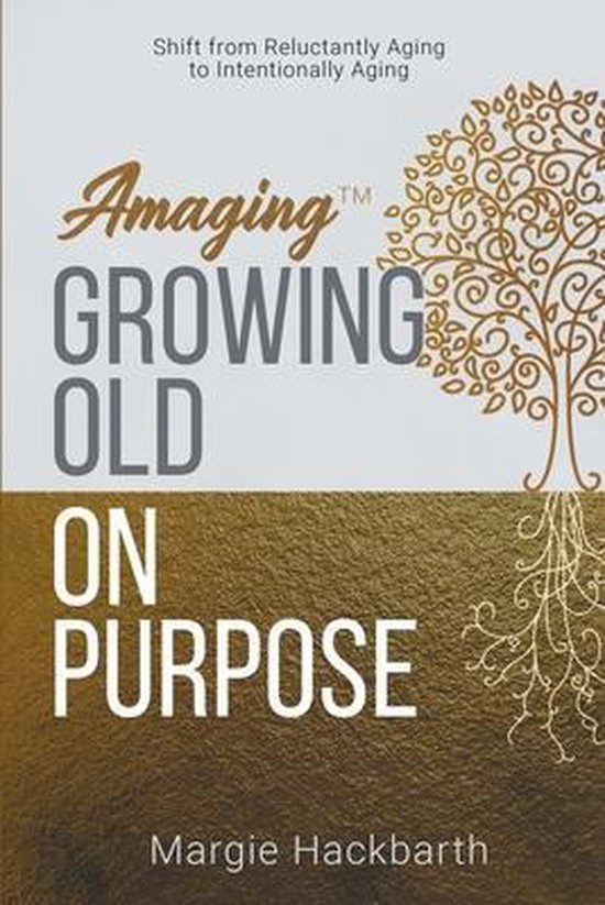 Amaging(tm)- Amaging(TM) Growing Old On Purpose - cover