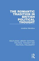 Routledge Library Editions: Political Thought and Political Philosophy-The Romantic Tradition in British Political Thought