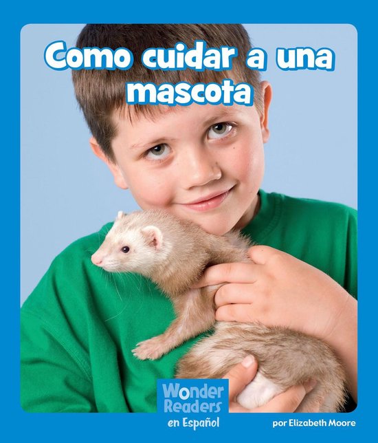 Wonder Readers Spanish Emergent - Cómo cuidar de una mascota
