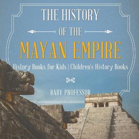 The History of the Mayan Empire - History Books for Kids Children's ...