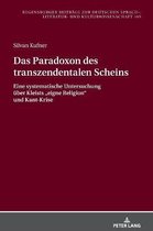 Regensburger Beitr�ge Zur Deutschen Sprach-, Literatur- Und Kulturwissenschaft-Das Paradoxon des transzendentalen Scheins