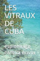 Les Vitraux de Cuba