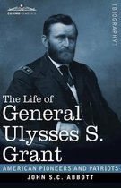 American Pioneers and Patriots-The Life of General Ulysses S. Grant, Illustrated