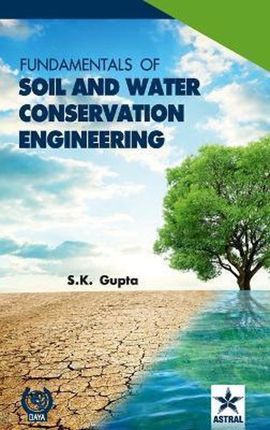 Fundamentals of Soil and Water Conservation Engineering, S K Gupta
