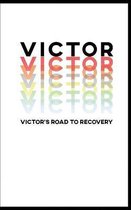 Victor's Road To Recovery