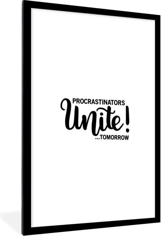 Affiche Avec Cadre Citation Drole Les Procastinateurs S Unissent Demain 60x90 Cm Bol Com