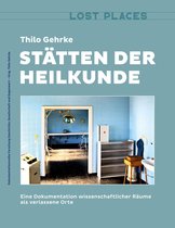Dokumentationsreihe Forschung Geschichte, Gesellschaft und Gegenwart 1 - Stätten der Heilkunde