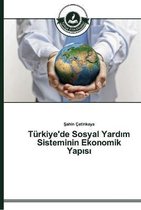 Türkiye'de Sosyal Yardım Sisteminin Ekonomik Yapısı
