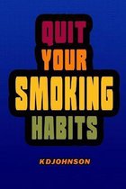 Quit Your Smoking Habits
