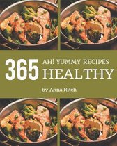 Ah! 365 Yummy Healthy Recipes