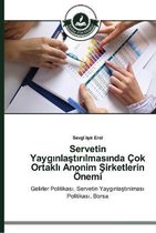 Servetin Yaygınlaştırılmasında Çok Ortaklı Anonim Şirketlerin Önemi