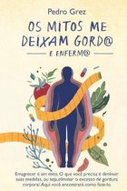 METODO GREZ - Os Mitos me Deixam Gord@ e Enferm@