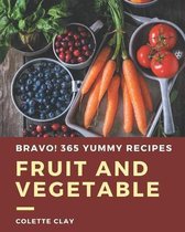 Bravo! 365 Yummy Fruit and Vegetable Recipes