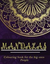 mandalas colouring book for the big ones people