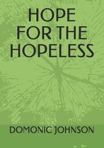 Hope for the Hopeless