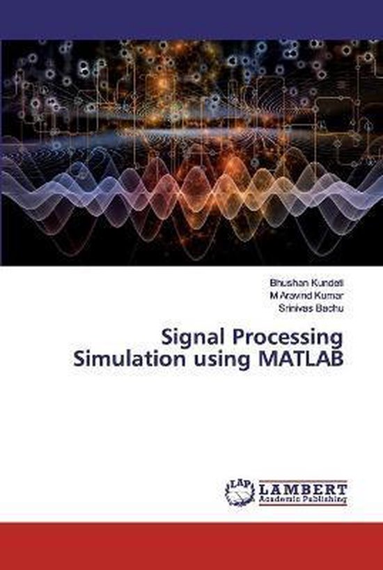 Signal Processing Simulation using MATLAB 9786200287328 Bhushan