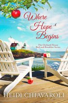 The Orchard House Bed and Breakfast Series - Where Hope Begins