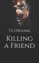 Killing a Friend