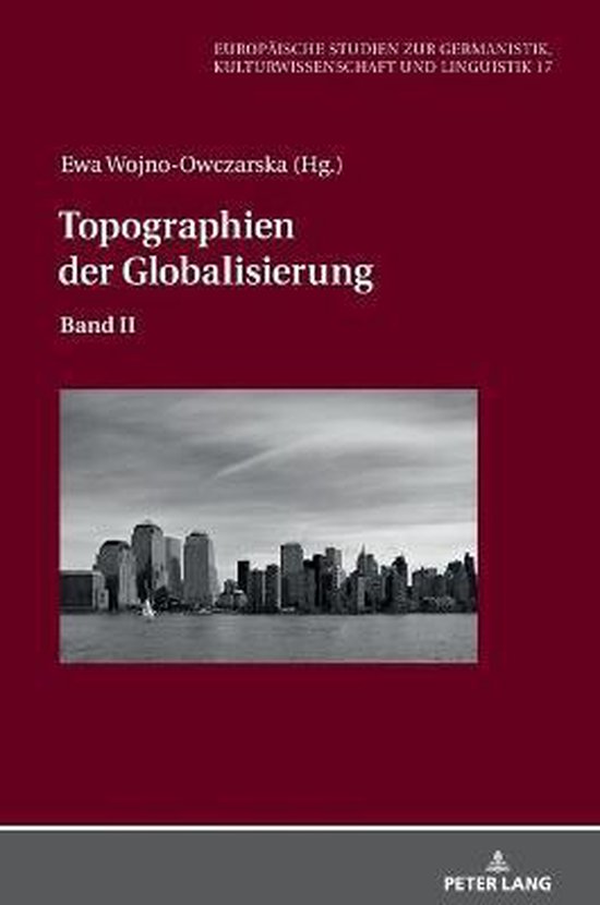 Europaeische Studien Zur Germanistik, Kulturwissenschaft Und- Topographien der Globalisierung