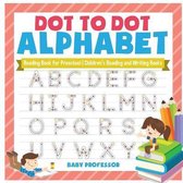 Dot to Dot Alphabet - Reading Book for Preschool Children's Reading and Writing Books