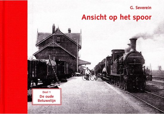Ansicht op het Spoor deel 1 De Oude Betuwelijn - cover