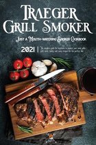 Traeger Grill & Smoker Cookbook 2021