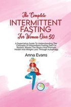 The Complete Intermittent Fasting For Women Over 50